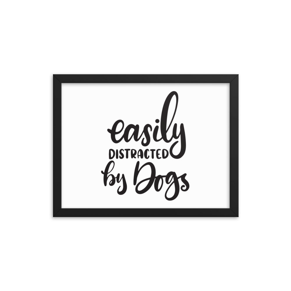 Easily Distracted by Dogs Framed Print