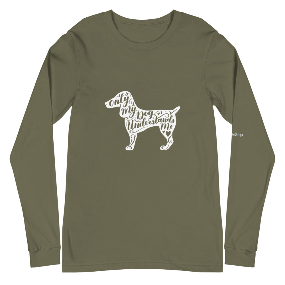 Only My Dog Understands Me Silhouette Long Sleeve Tee