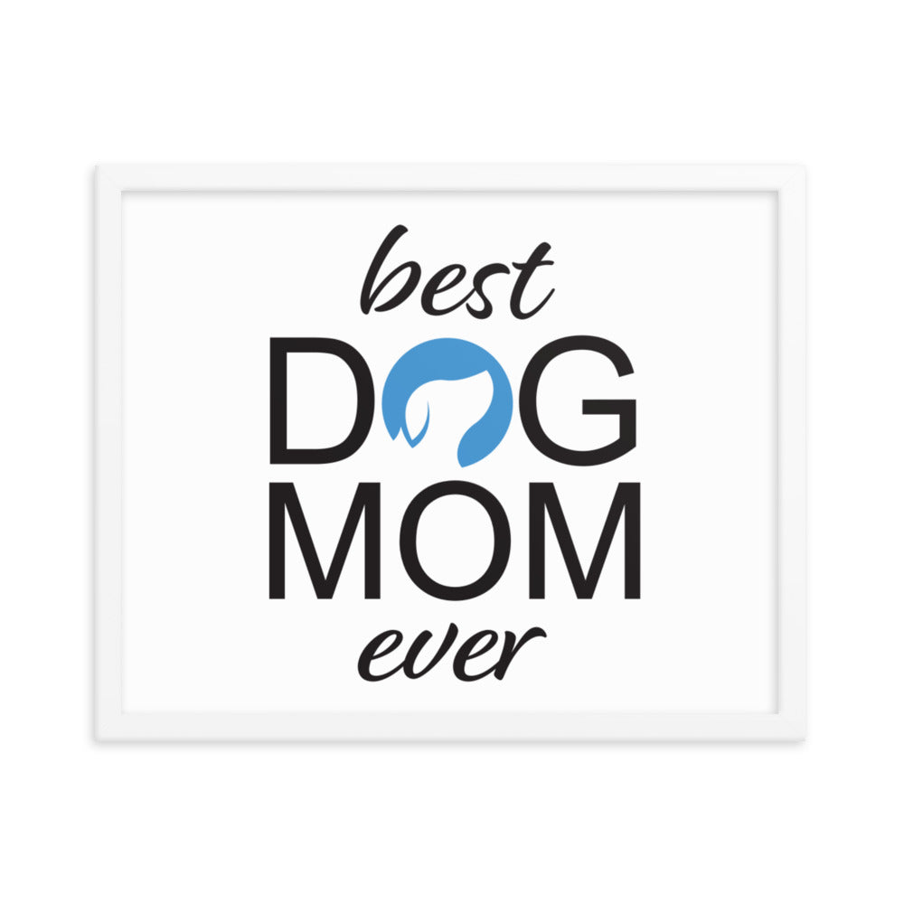 Best Dog Mom Ever Framed Print