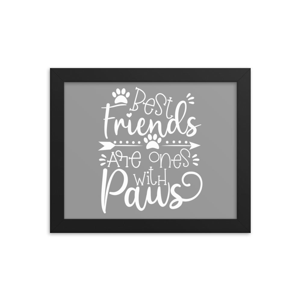 Best Friends are Ones with Paws Framed Print (Grey)