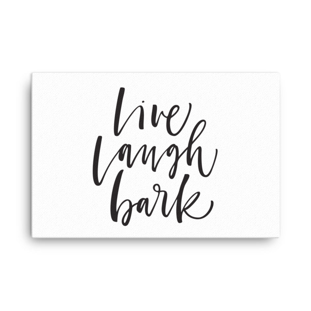 Live Laugh Bark Canvas