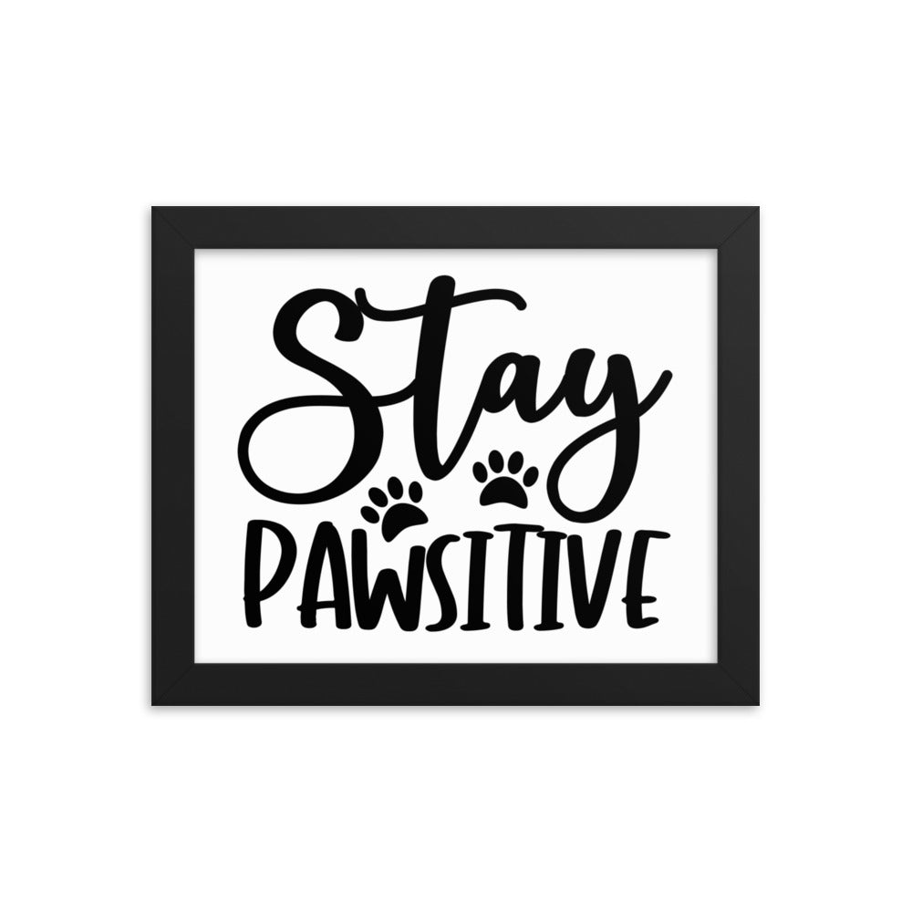 Stay Pawsitive Framed Print