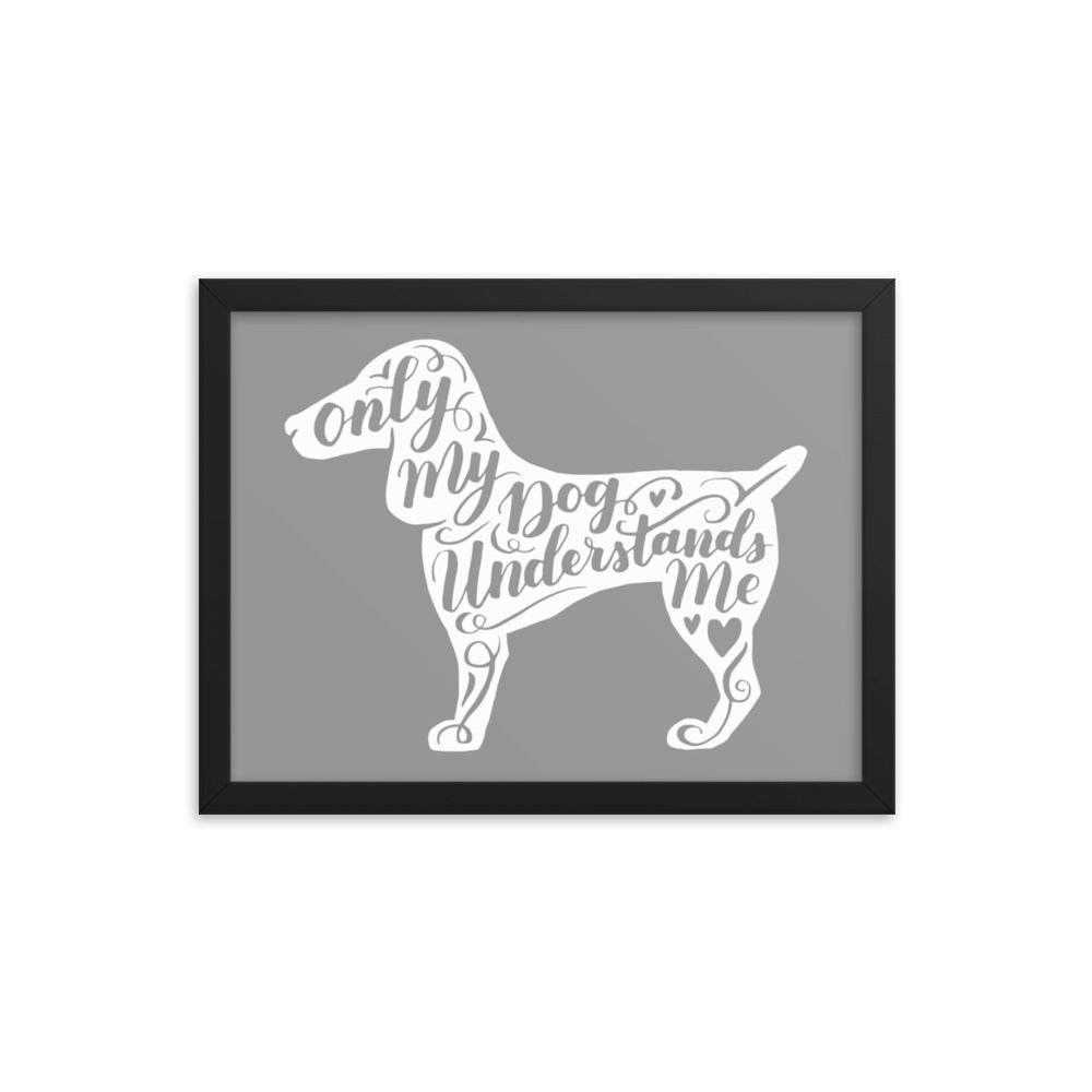 Only My Dog Understands Me Silhouette Framed Print - Grey