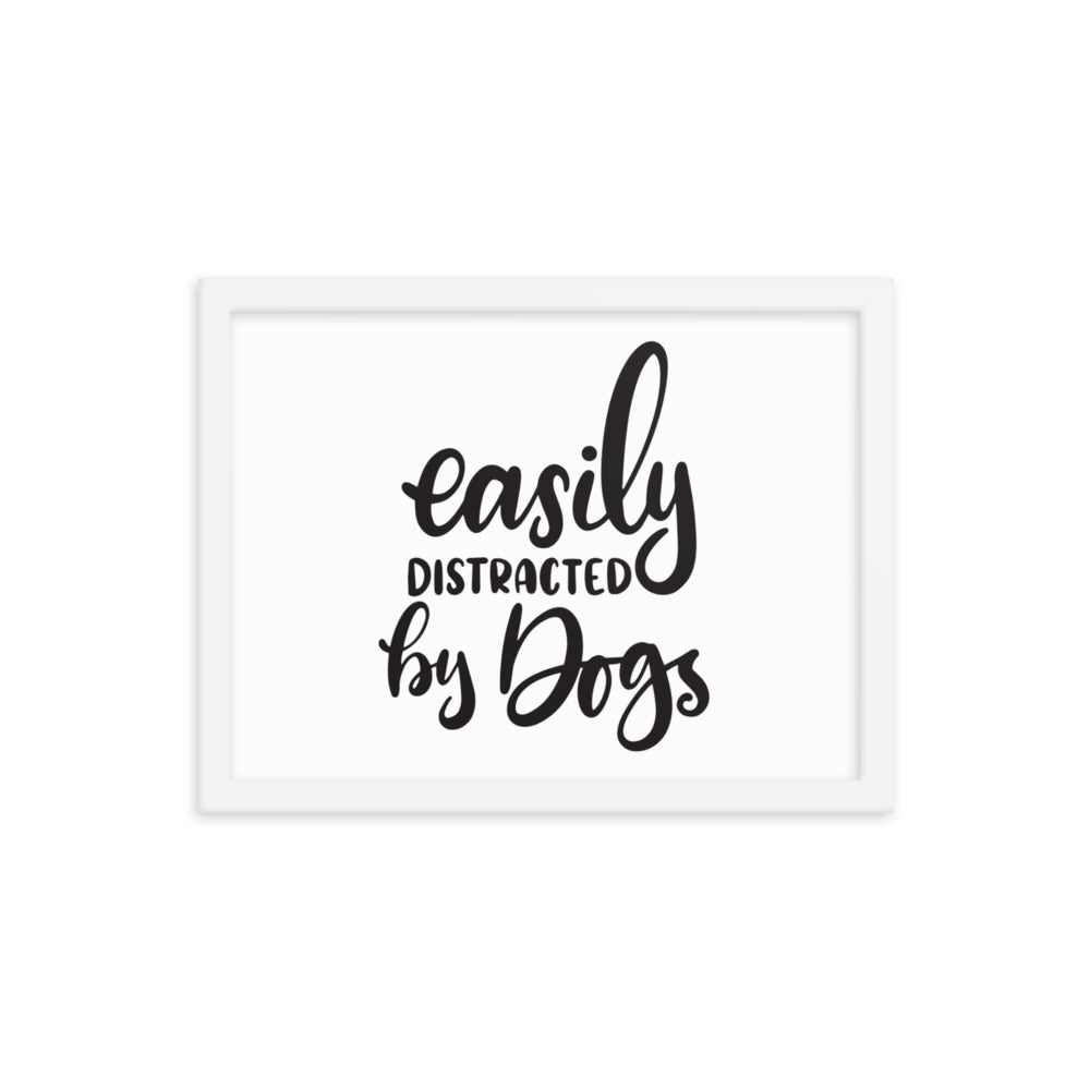 Easily Distracted by Dogs Framed Print