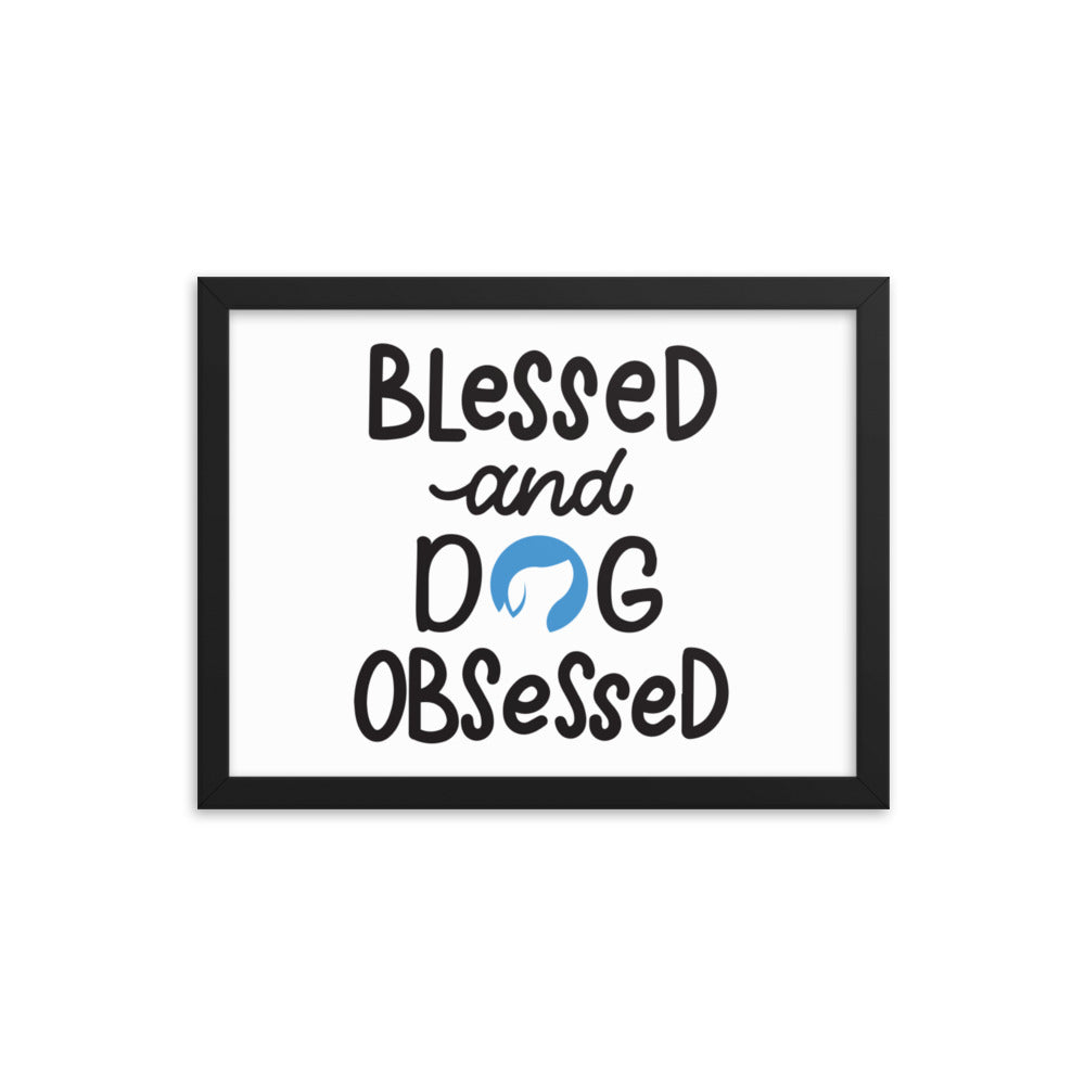 Blessed and Dog Obsessed Framed Print