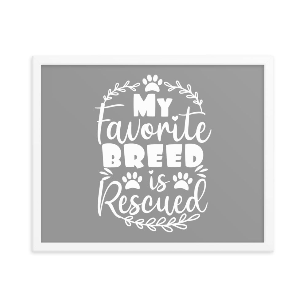 My Favorite Breed is Rescued Framed Print - Grey