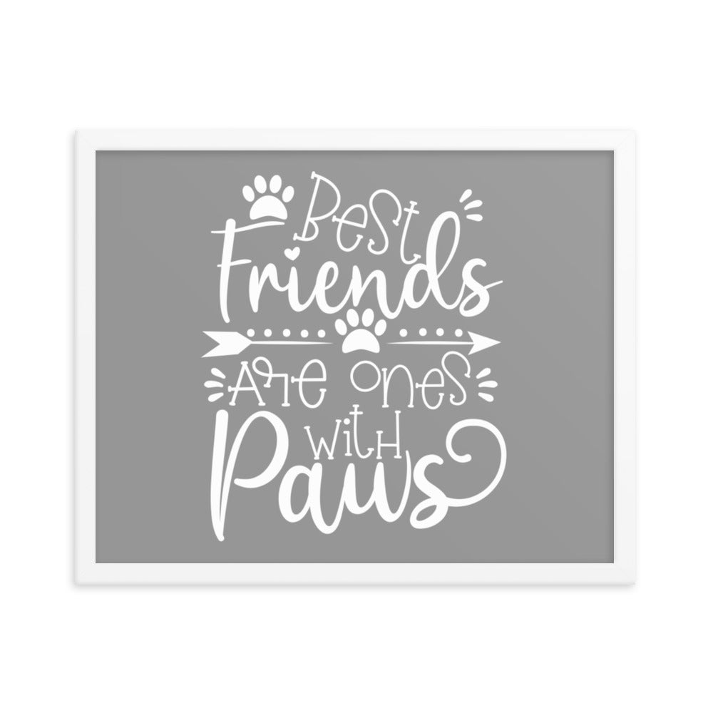 Best Friends are Ones with Paws Framed Print (Grey)