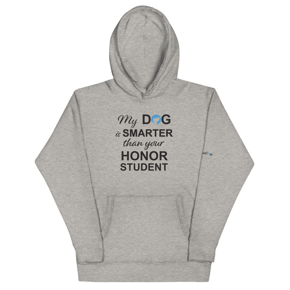 My Dog is Smarter Than Your Honor Student Hoodie