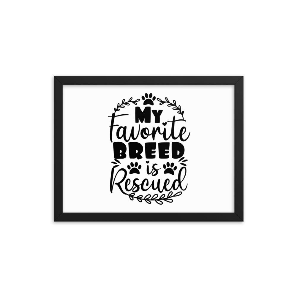 My Favorite Breed is Rescued Framed Print