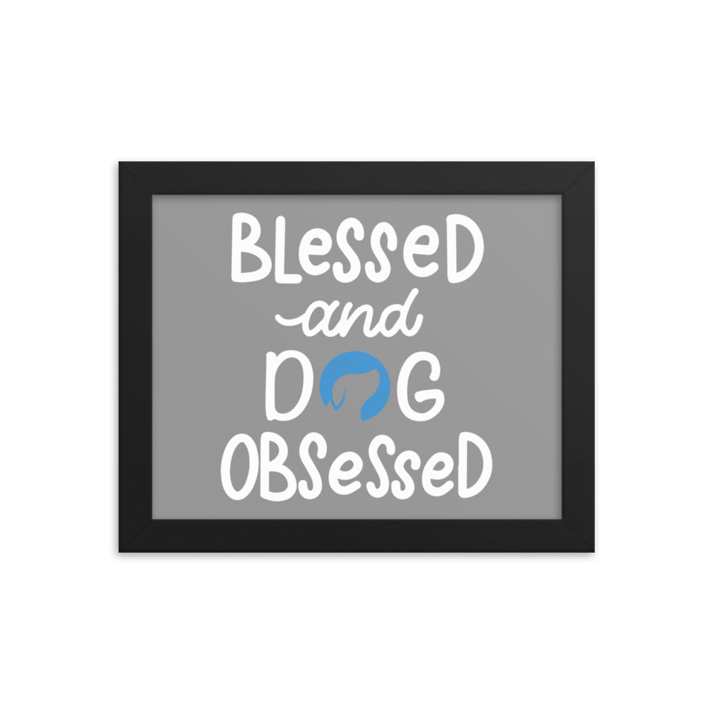 Blessed and Dog Obsessed Framed Print (Grey)