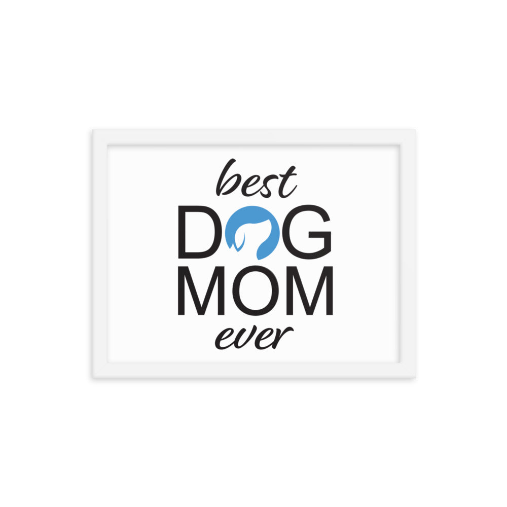 Best Dog Mom Ever Framed Print