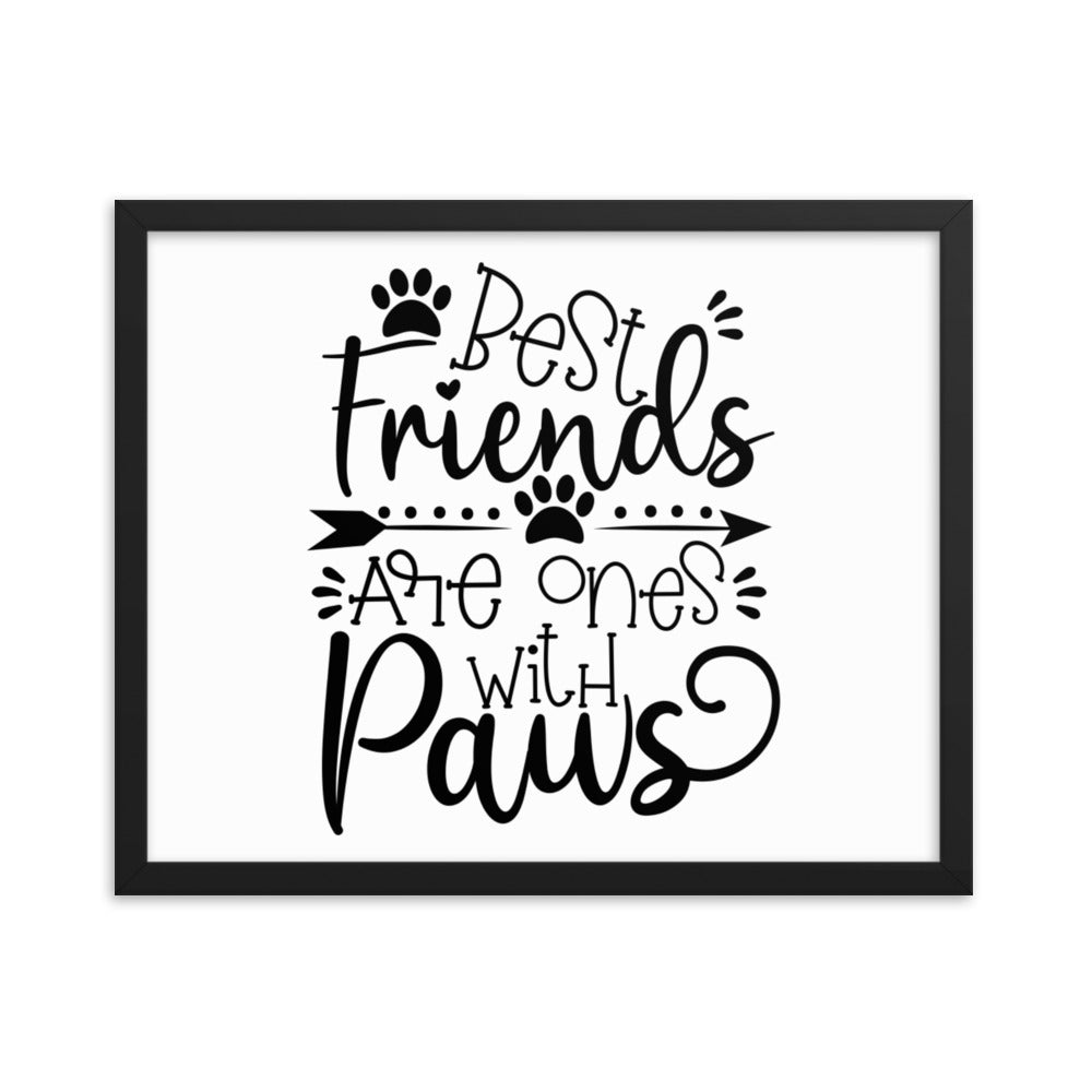 Best Friends are Ones with Paws Framed Print