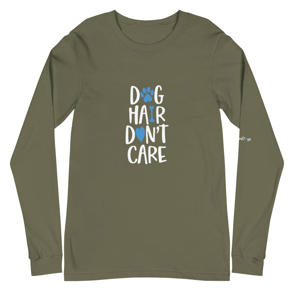 Dog Hair Don&#39;t Care Long Sleeve Tee