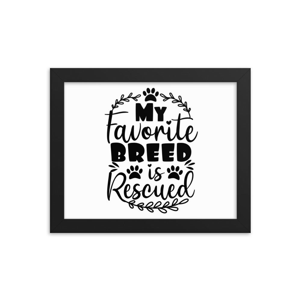 My Favorite Breed is Rescued Framed Print