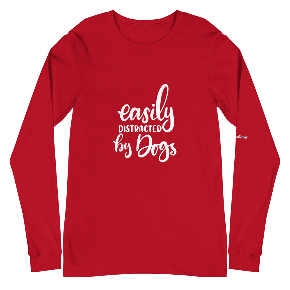 Easily Distracted by Dogs Long Sleeve Tee