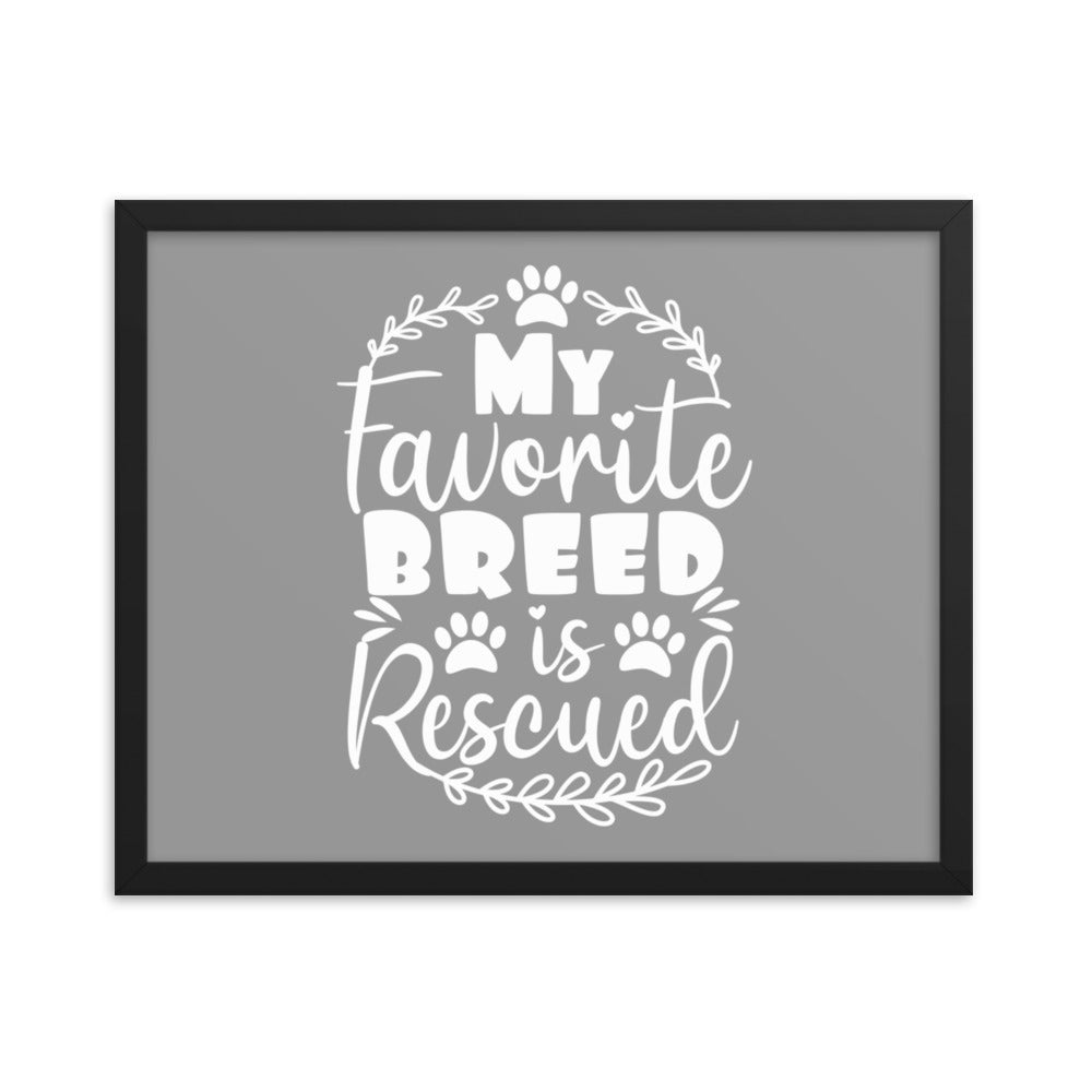 My Favorite Breed is Rescued Framed Print - Grey