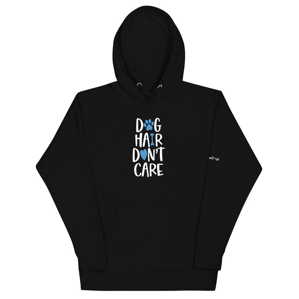 Dog Hair Don&#39;t Care Hoodie