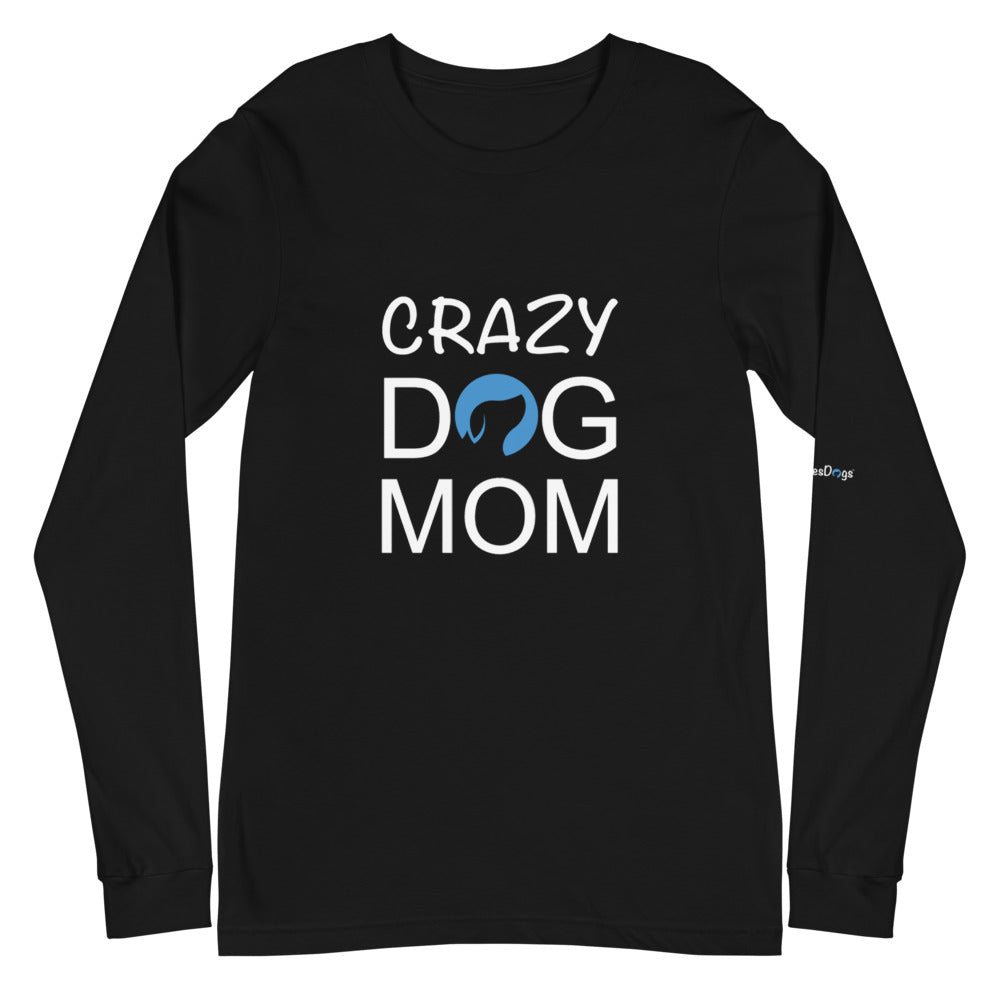 Crazy Dog Mom Long Sleeve Tee