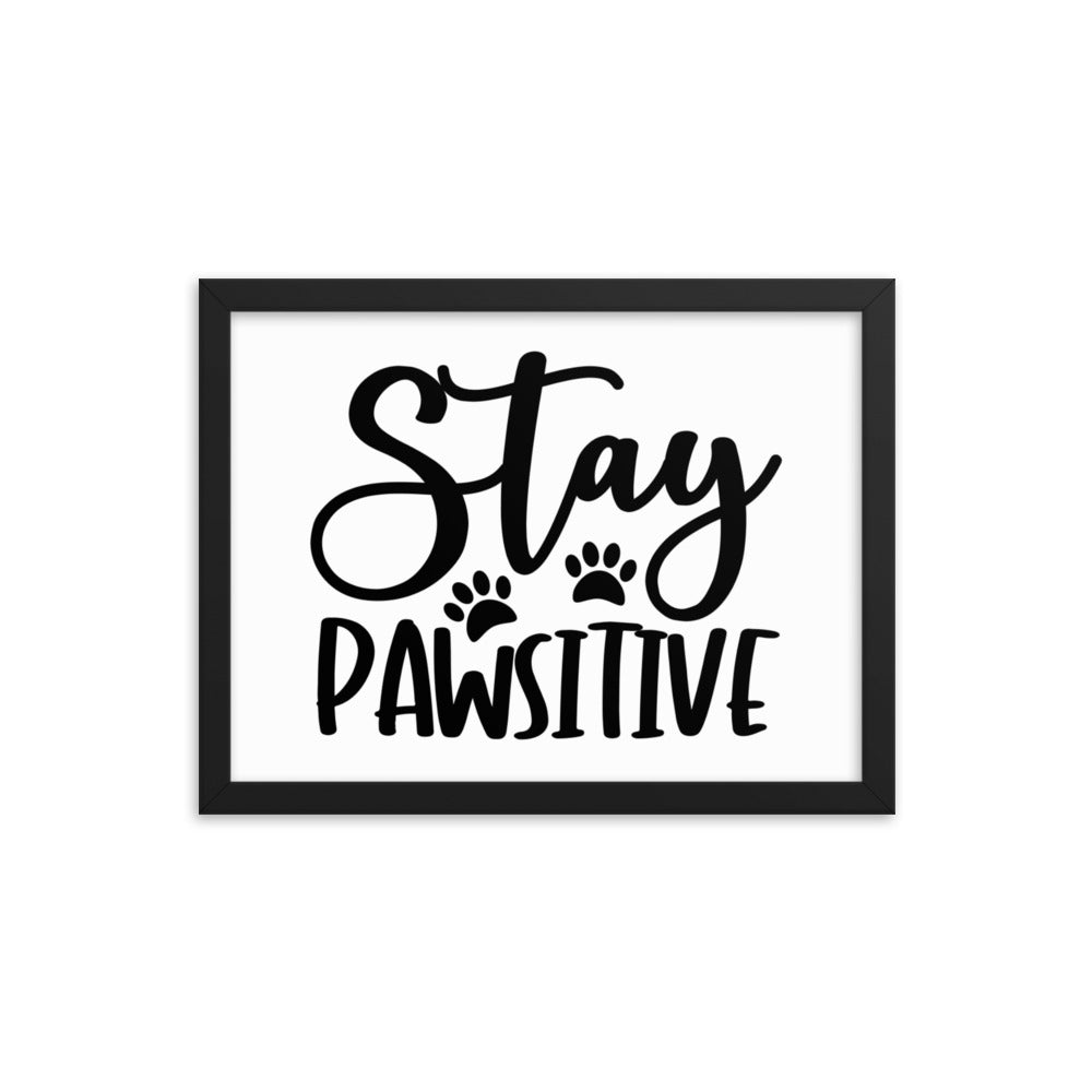 Stay Pawsitive Framed Print