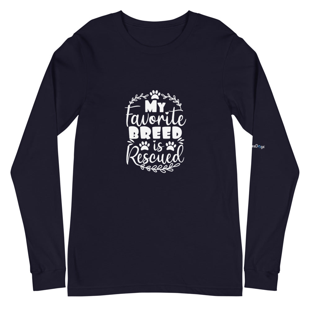 My Favorite Breed is Rescued Long Sleeve Tee