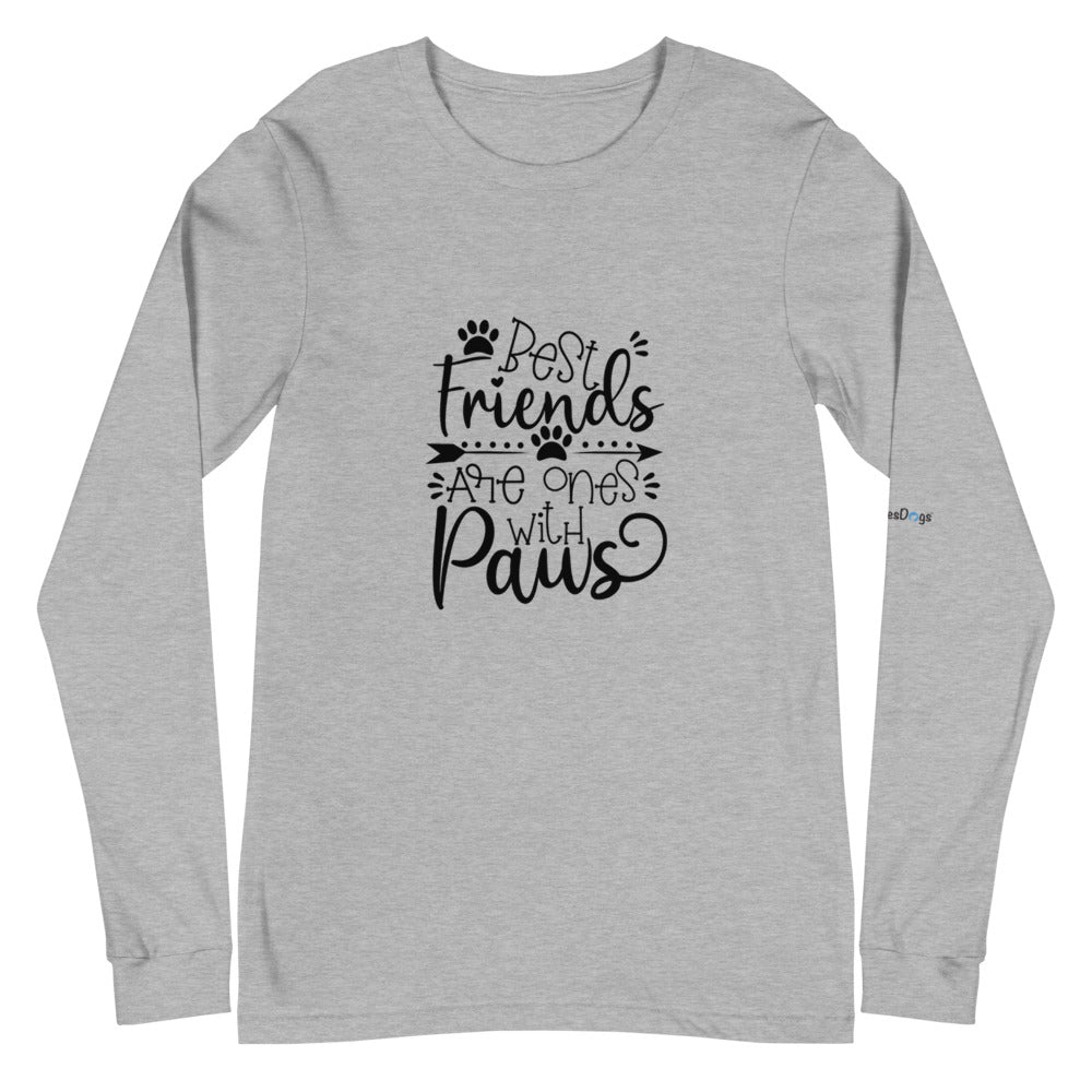 Best Friends are Ones with Paws Long Sleeve Tee