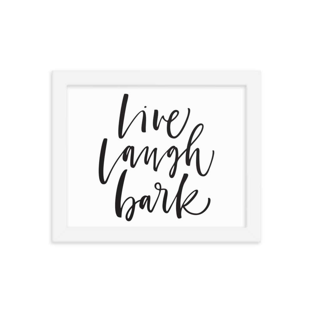 Live Laugh Bark Framed Print