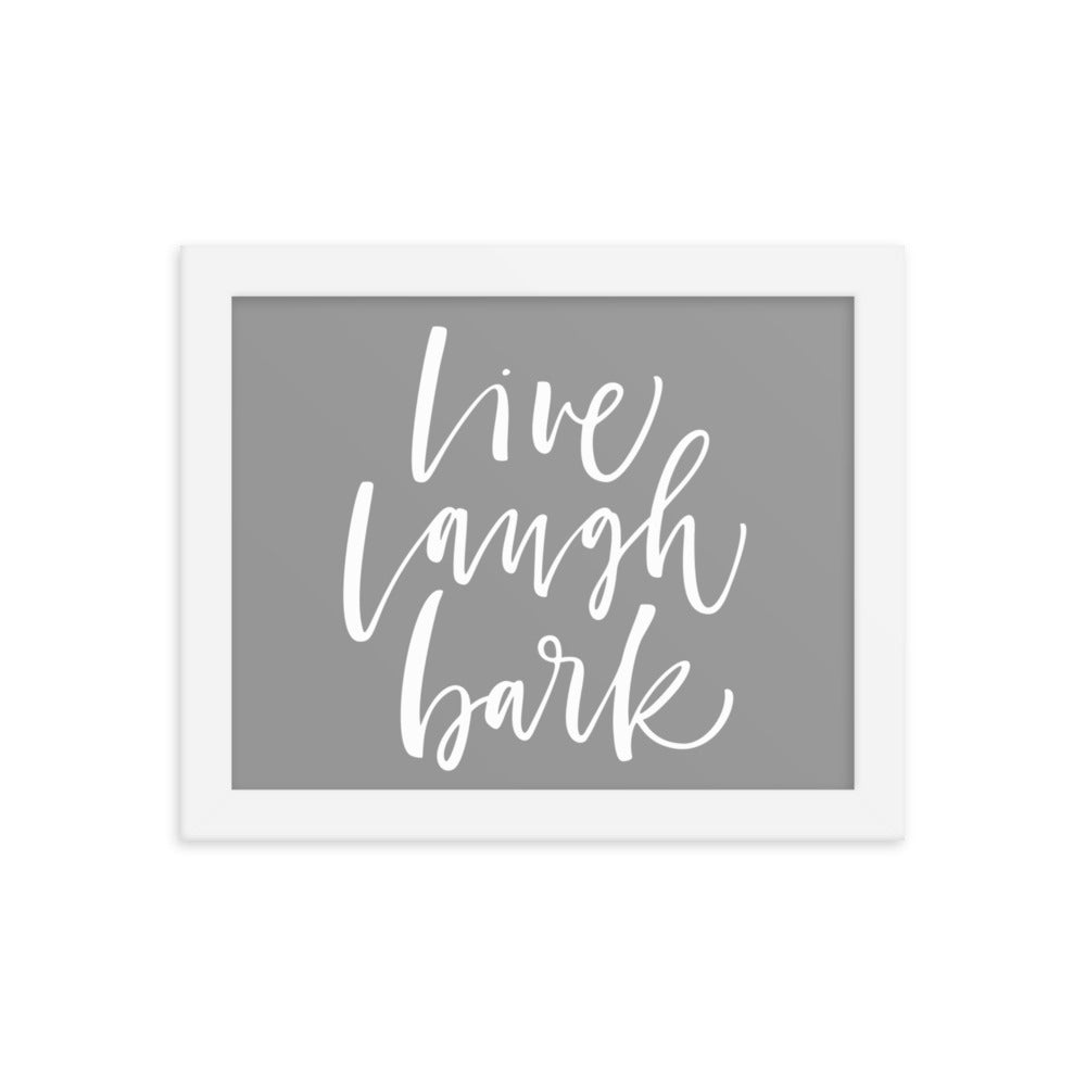 Live Laugh Bark Framed Print - Grey