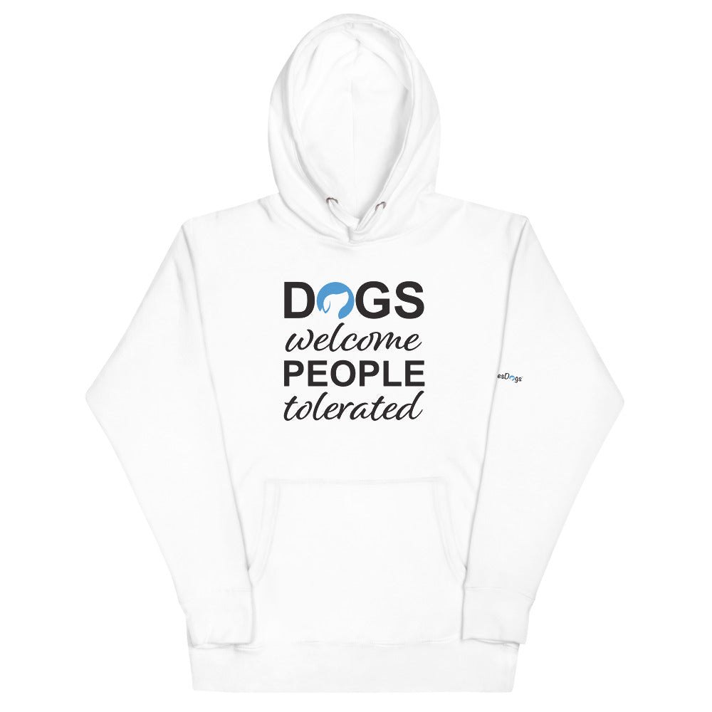 Dogs Welcome People Tolerated Hoodie