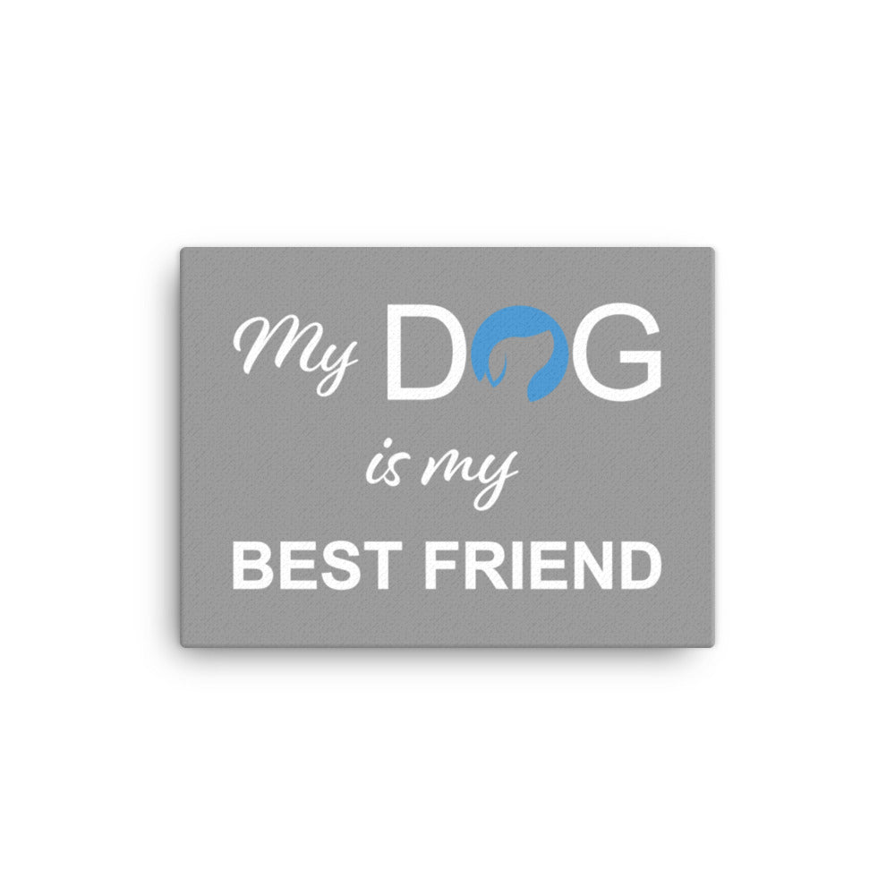 My Dog is My Best Friend Logo Canvas - Grey