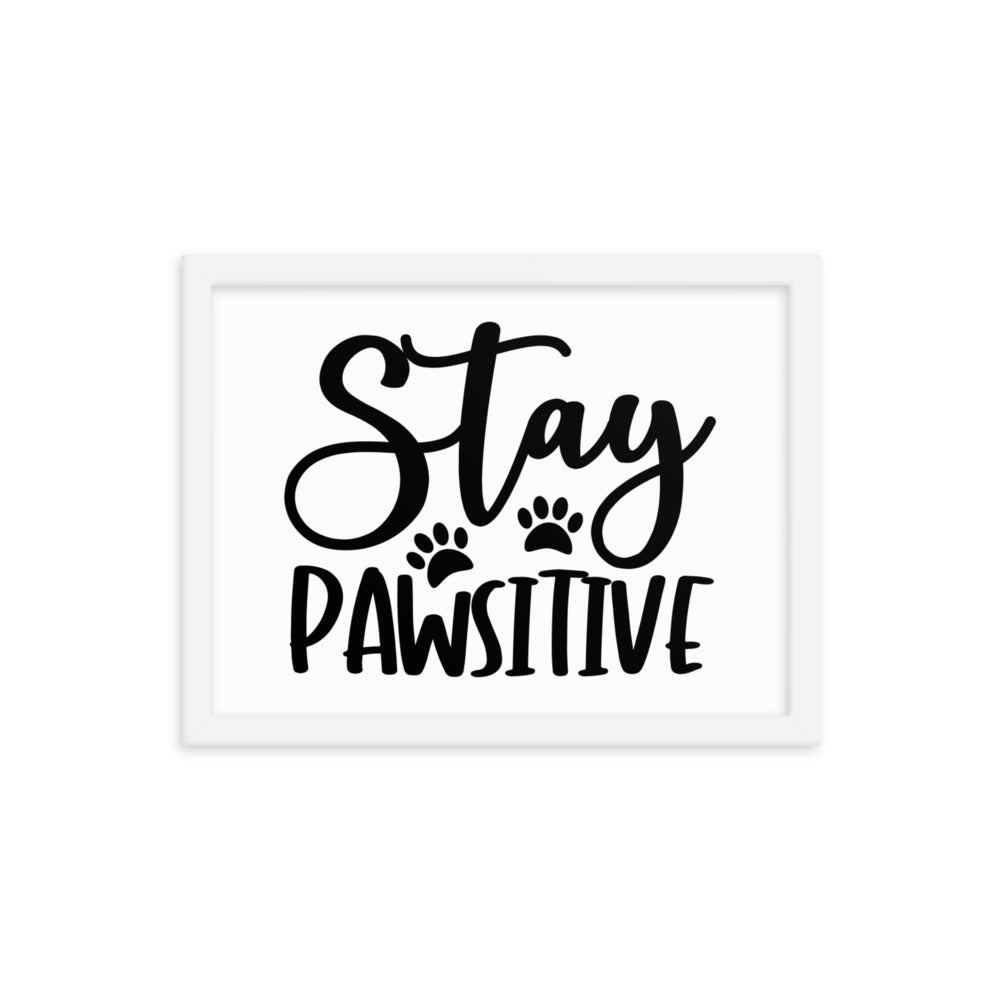 Stay Pawsitive Framed Print