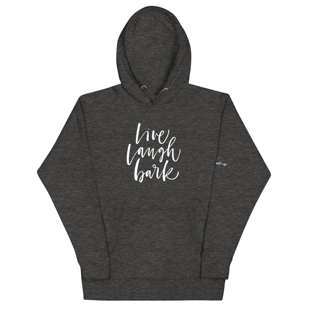 Live Laugh Bark Hoodie