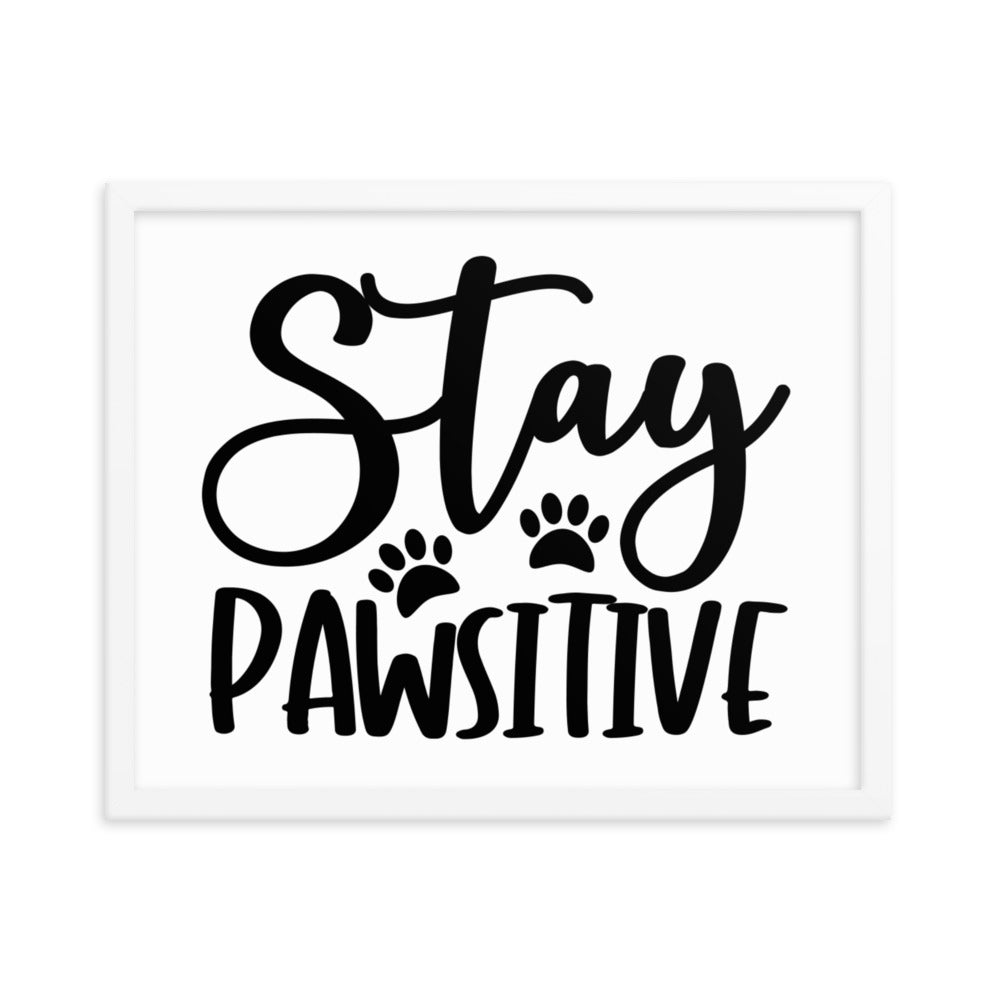 Stay Pawsitive Framed Print