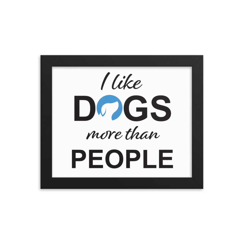 I Like Dogs More Than People Framed Print