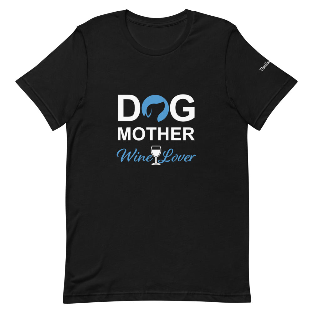 Dog Mother Wine Lover Tee