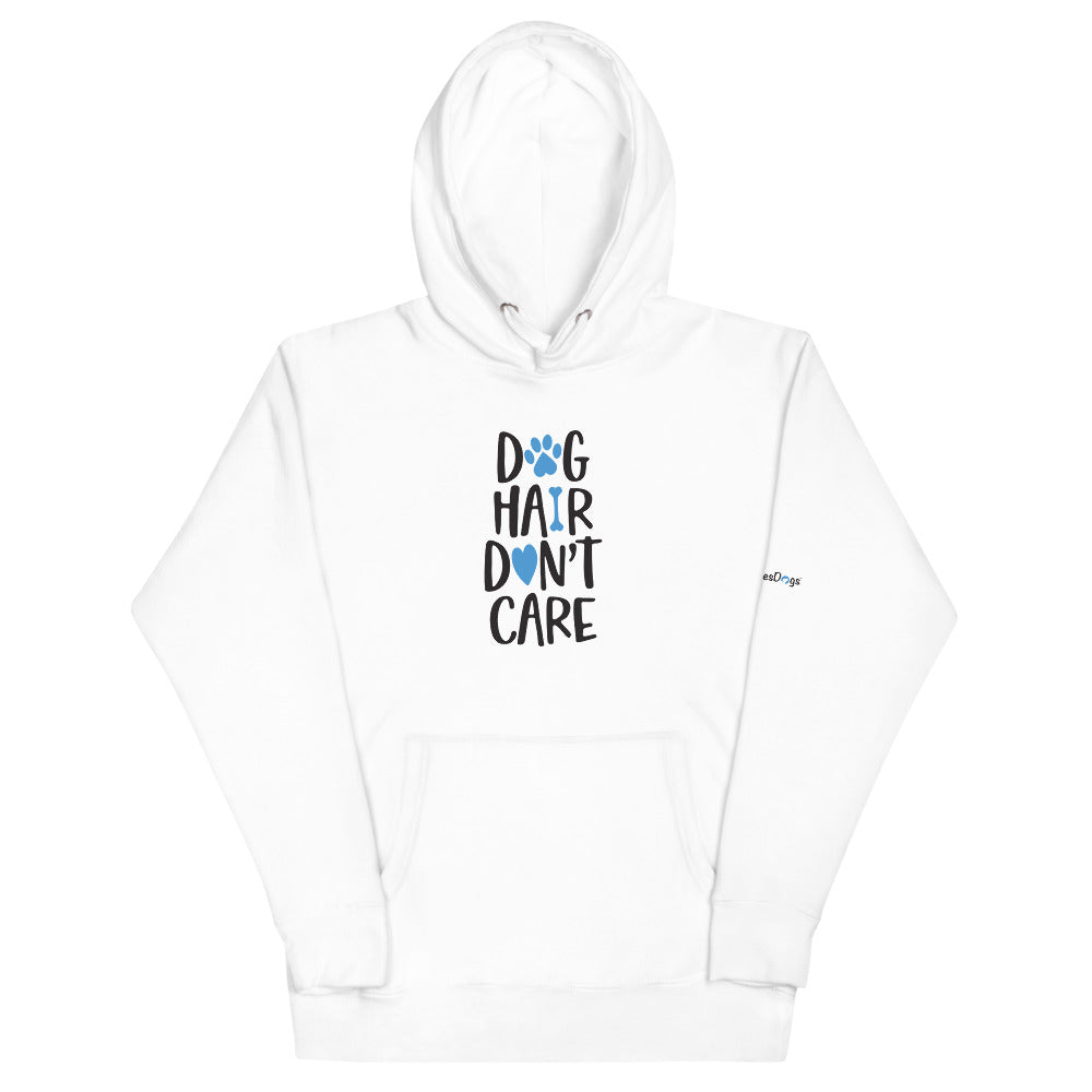 Dog Hair Don&#39;t Care Hoodie