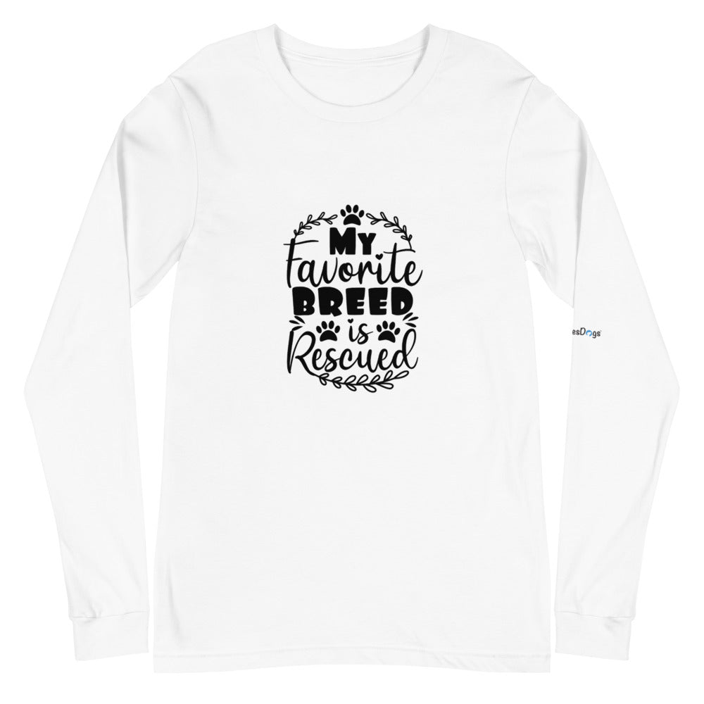 My Favorite Breed is Rescued Long Sleeve Tee