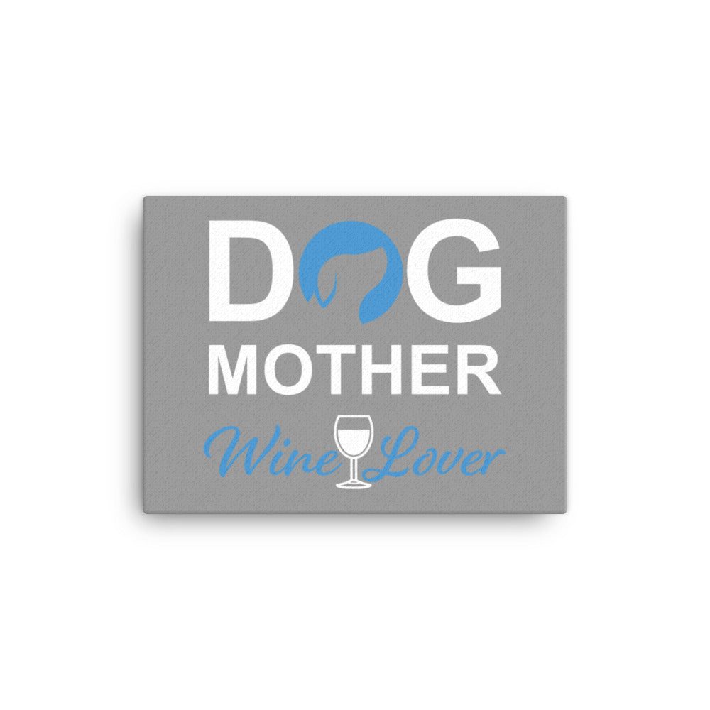 Dog Mother Wine Lover Canvas (Grey)