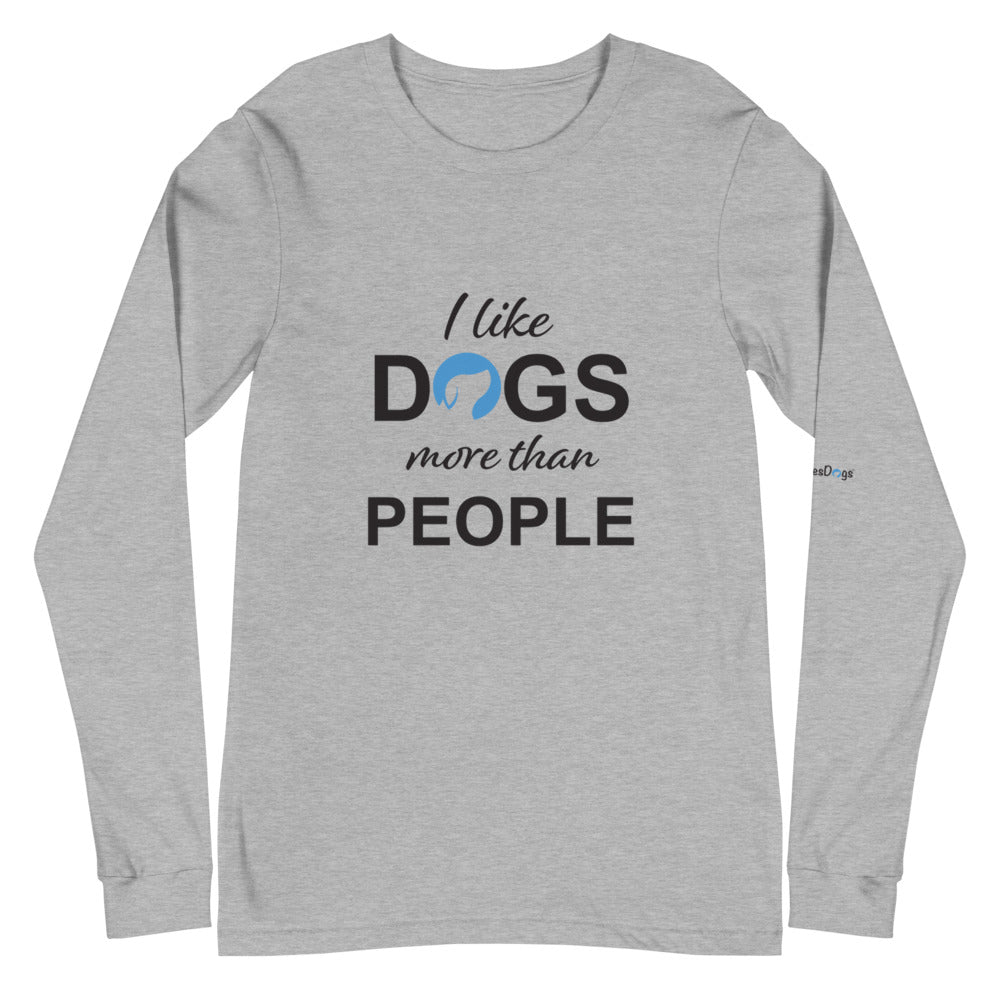 I Like Dogs More Than People Long Sleeve Tee