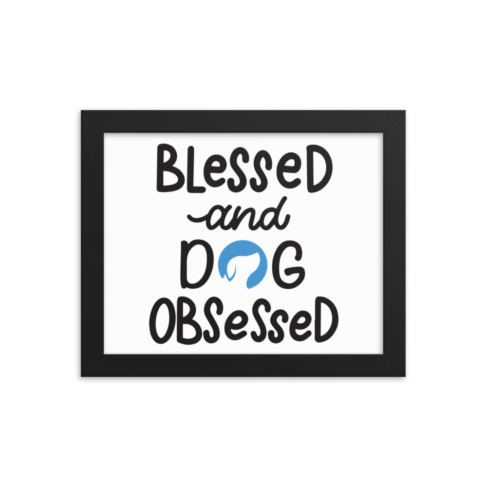 Blessed and Dog Obsessed Framed Print