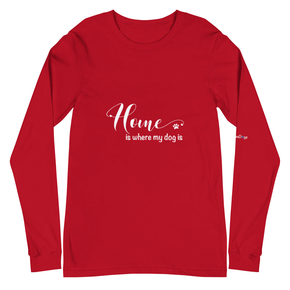 Home is Where My Dog Is Long Sleeve Tee