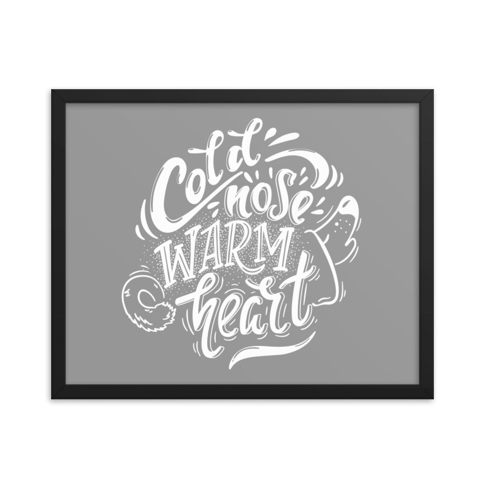 Cold Nose Warm Heart Framed Print (Grey)