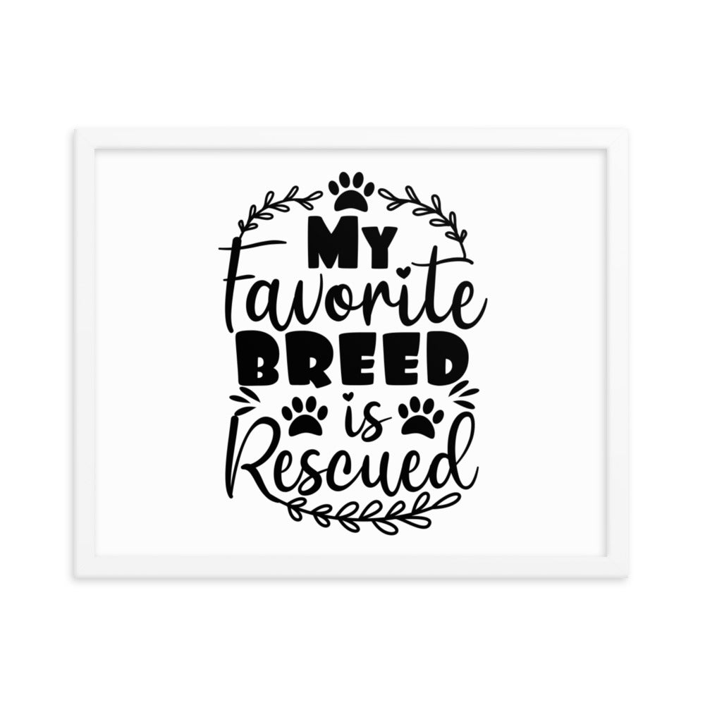 My Favorite Breed is Rescued Framed Print