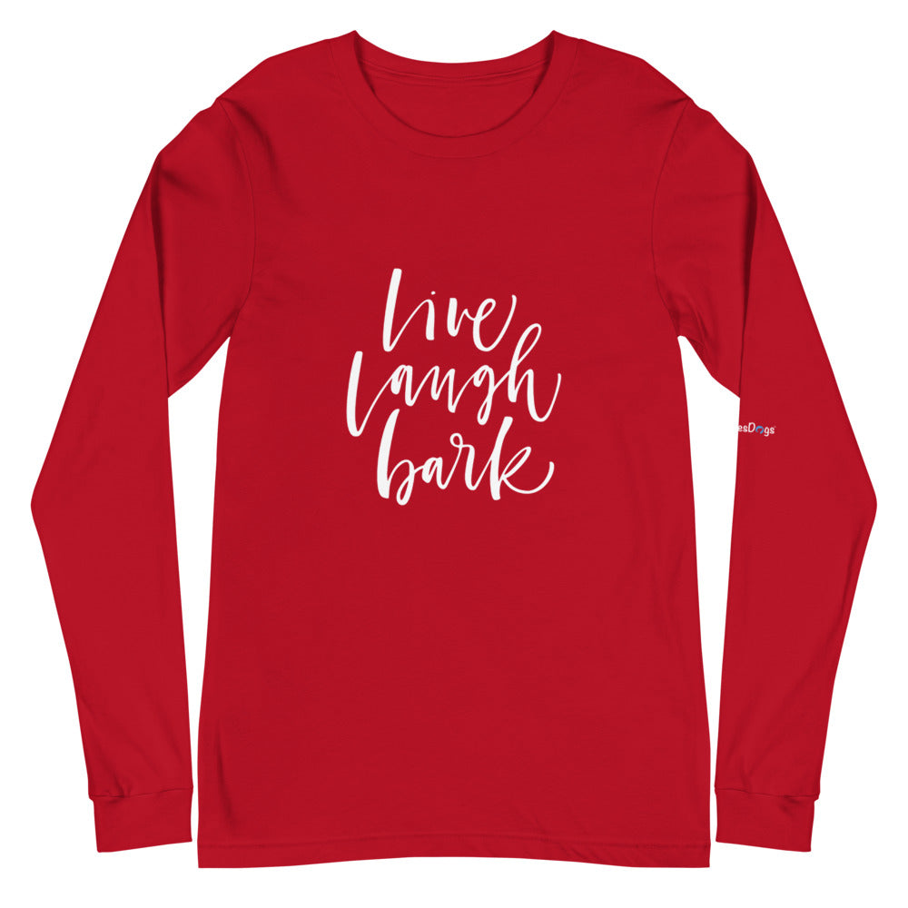 Live Laugh Bark Long Sleeve Tee