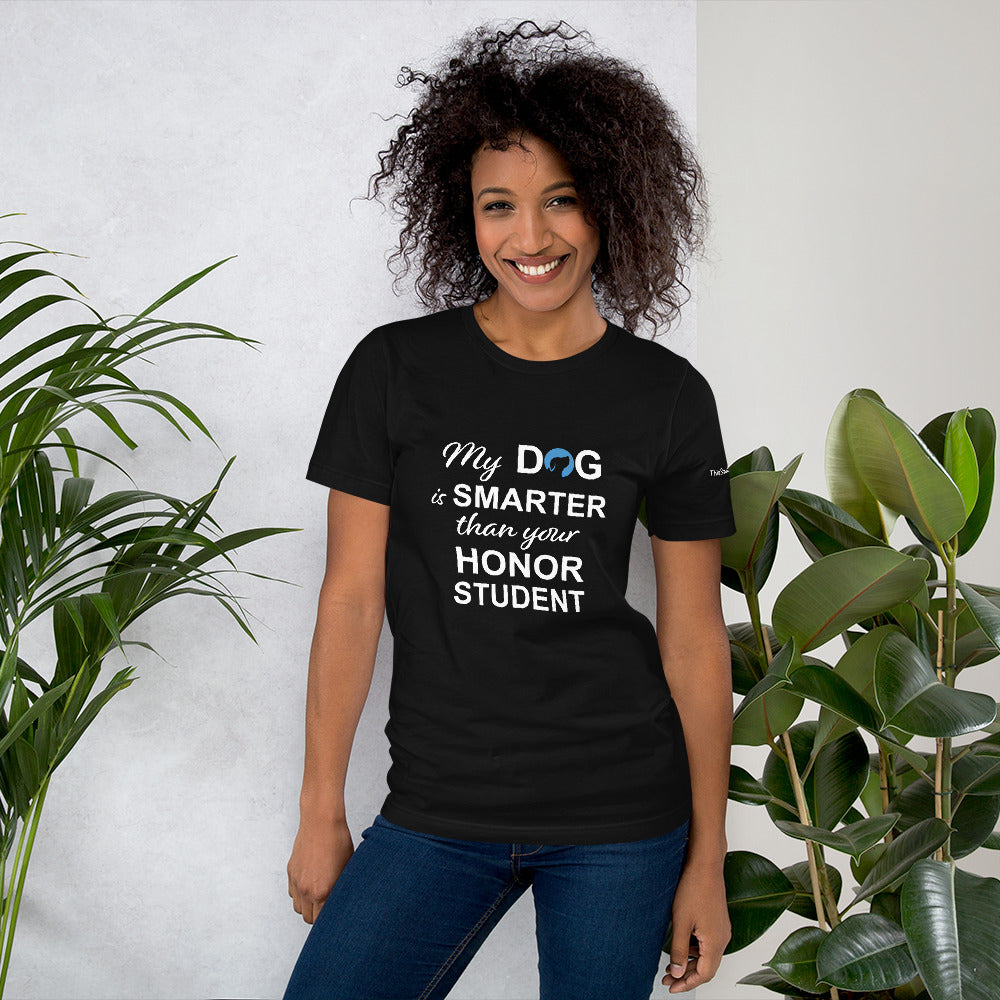 My Dog is Smarter than Your Honor Student Tee