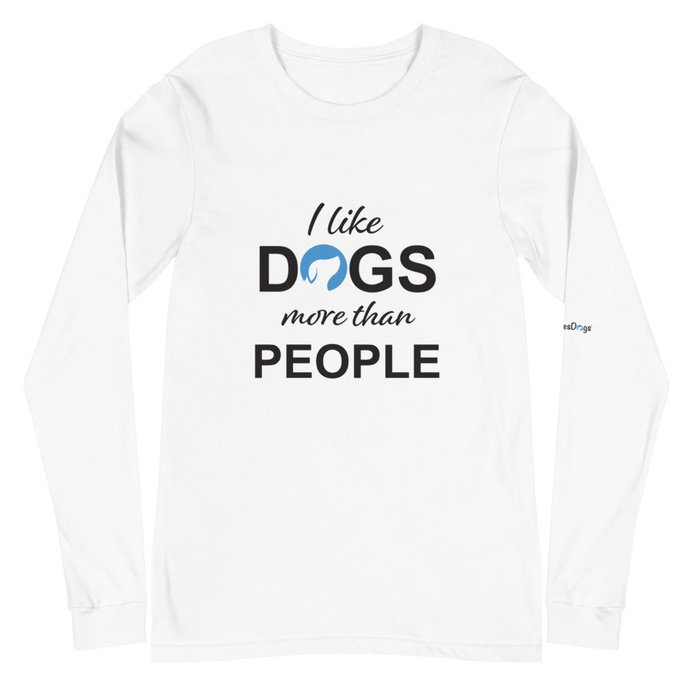 I Like Dogs More Than People Long Sleeve Tee