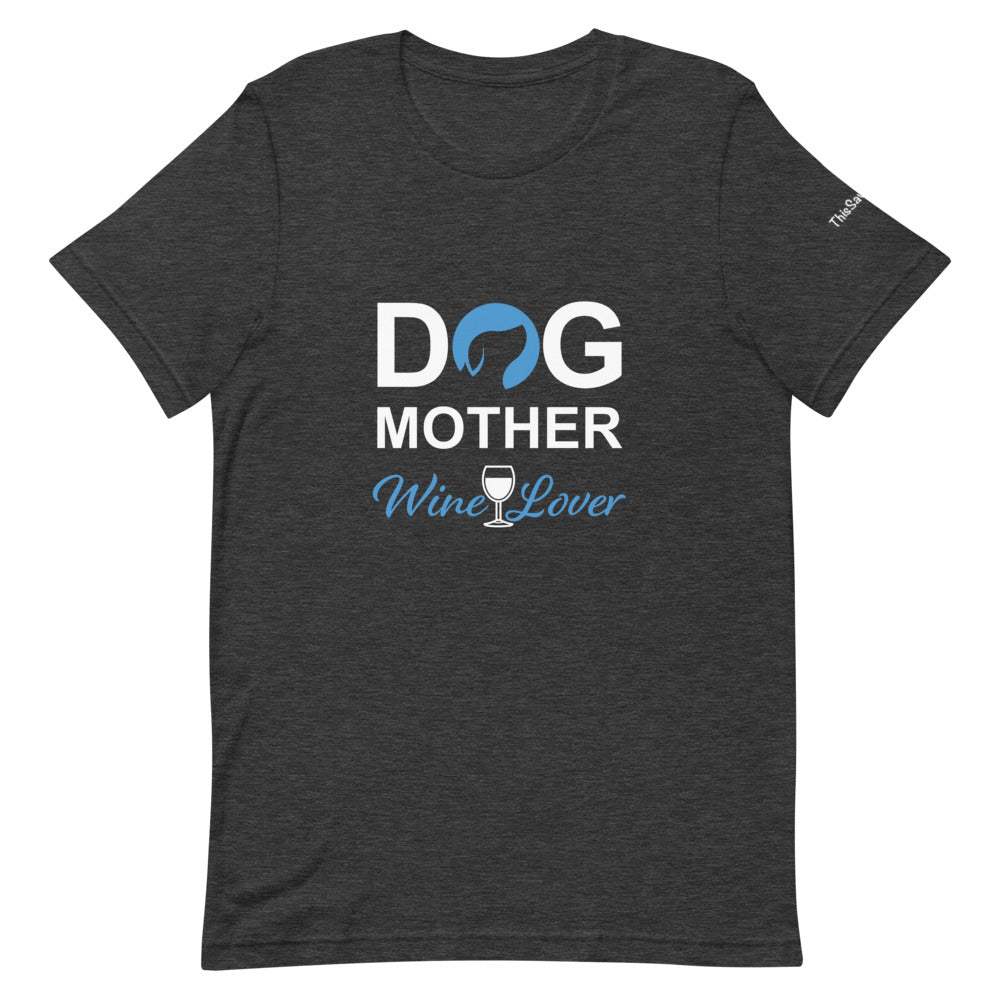 Dog Mother Wine Lover Tee