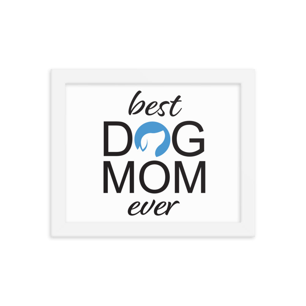 Best Dog Mom Ever Framed Print