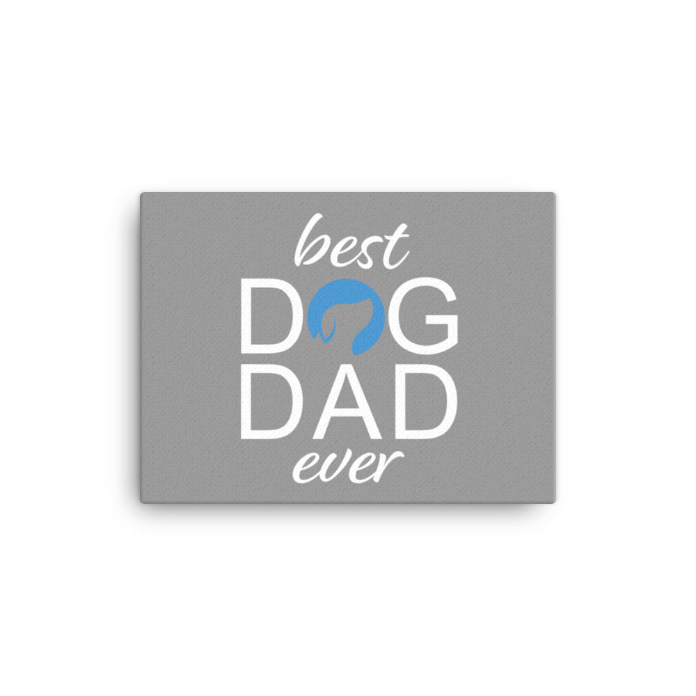 Best Dog Dad Ever Canvas - Grey