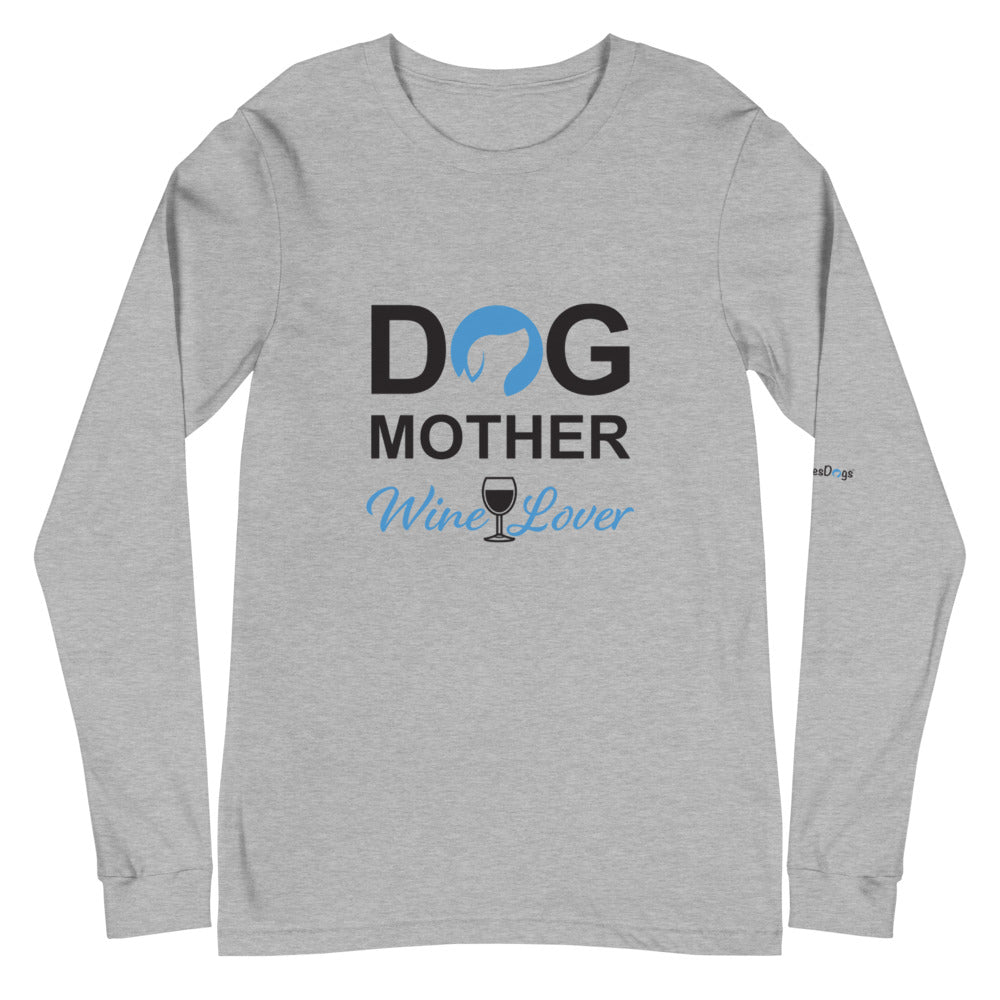 Dog Mother Wine Lover Long Sleeve Tee