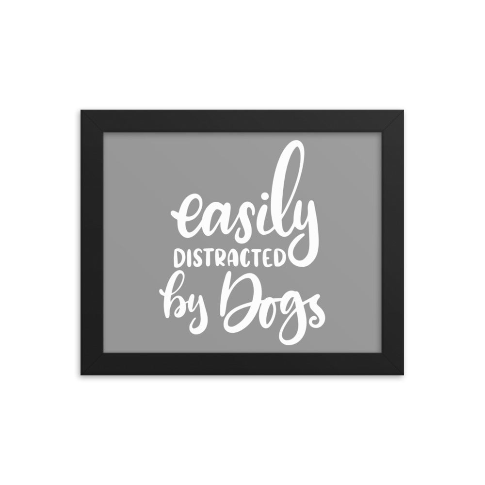 Easily Distracted by Dogs Framed Print - Grey